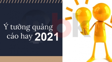 Top 9 bí quyết lên ý tưởng quảng cáo hay & sáng tạo 2021